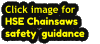 Click image for HSE Chainsaws  safety  guidance
