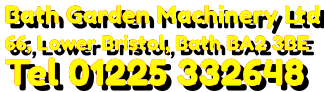 Bath Garden Machinery Ltd 66, Lower Bristol, Bath BA2 3BE Tel 01225 332648
