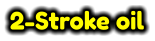 2-Stroke oil
