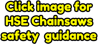 Click image for HSE Chainsaws  safety  guidance